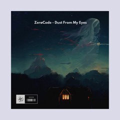 Zerøcode - Dust From My Eyes