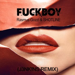 FUCKBOY (J3NK!NS Remix)*Buy = Spotify*