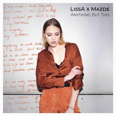 Anything But This (LissA x Mazde)