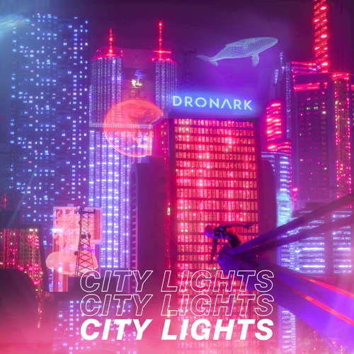 Stream Dronark - City Lights (Extended Mix) by Dronark Music | Listen  online for free on SoundCloud