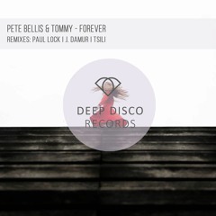 Pete Bellis & Tommy - Forever - (Paul Lock Remix)