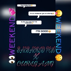 Weekend X CURLGANG X TAYTHEPSYCO :PRODUCED BY JWAR