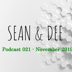 Sean & Dee - Podcast 021 - November 2019 - FREE DOWNLOAD