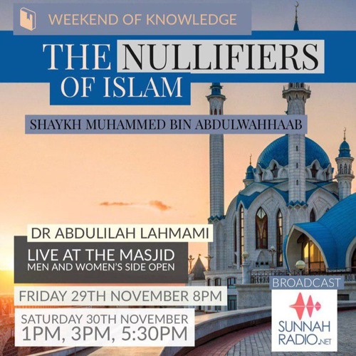 1 - The Nullifiers of Islam - Dr Abdulilah Lahmami | Manchester