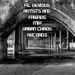 Fil Devious - Urban Chaos Records Artists & Friends Mix