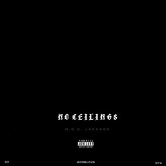 Moe Jackson - No Ceilings (Prod. by Pluto)