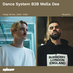 Dance System B2B Mella Dee   - 29 November 2019