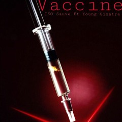 Vaccine ft King Cliffy