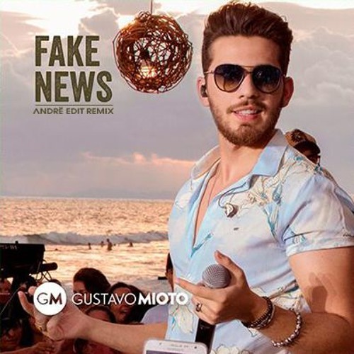 Gustavo Mioto - Fake News (Andrë Edit Remix 2020) by Andrë Edit