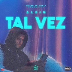 Tal Vez - Alkim (Prod. House Of Music)
