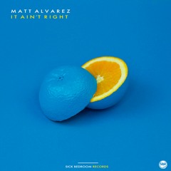 Matt Alvarez - It Ain't Right (Original Mix)(FREE DOWNLOAD)