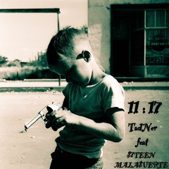 11:17 feat $7TEEN MALA$UERTE (prod TadNer)