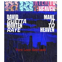 David Guetta - Make it to heaven(Toro Loco Remix)