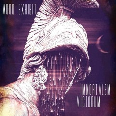 Mood Exhibit - Immortalem Victorum