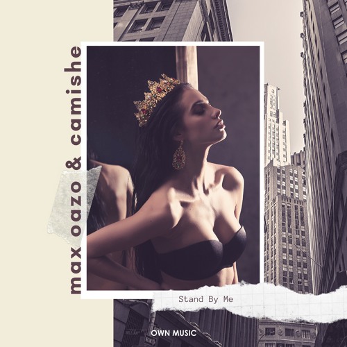 Camishe & Max Oazo - Stand By Me