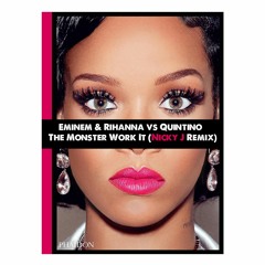 Eminem & Rihanna vs Quintino - The Monster Work It (Nicky J Remix)