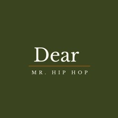 Dear Mr. Hip Hop