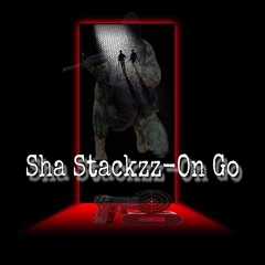 Sha Stackzz - On Go