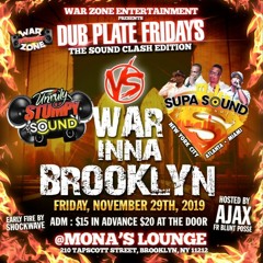 "War Inna Brooklyn" War Zone Entertainment 11.29.19 Dub-Plate Fridays