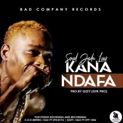 Soul Jah Love - Kana Ndafa (Gzzy,Bad Company Records) December 2019