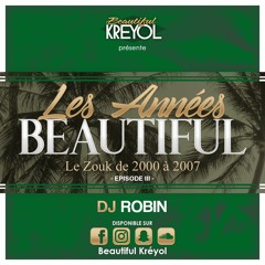 Les Années BEAUTIFUL - DJ Robin - Episode 3