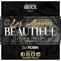 Les Années BEAUTIFUL - DJ Robin - Episode 5