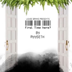 First Time Here? (prod. by LeveeBanks)