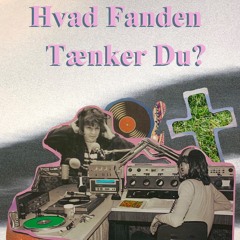 Hvad fanden tænker du? #1