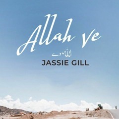 Allah Ve Jassi Gill 2019