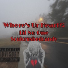 Where’s Ur Heart ft LilNoOne