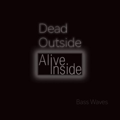 Dead Outside: Bass Waves