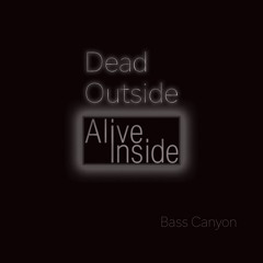 Dead Outside: Bass Canyon