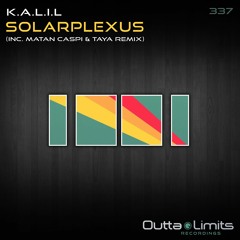 K.A.L.I.L. - Solarplexus (Matan Caspi & TAYA. Remix)[Outta Limits]