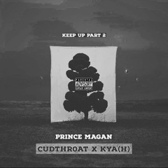 Keep Up Part 2 (Ft. CudThr0at , kYa(H))