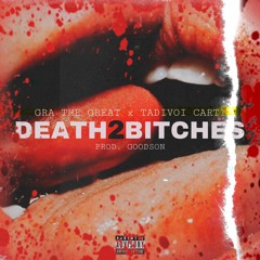 DEATH2BITCHES Remix (with Tadivoi Carti)