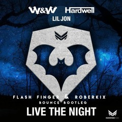 Live The Night (Flash Finger & Roberkix Bootelg)  [Buy = Free DL]