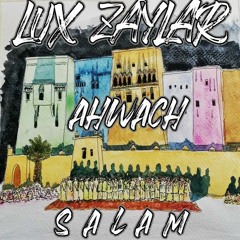 Lux Zaylar & Ahwach - Salam (Original Mix)
