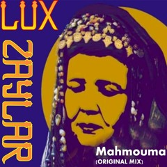 Lux Zaylar - Mahmouma (Original Mix)