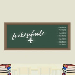 @404vincent - Fuck School! (prod. i2hiigh)