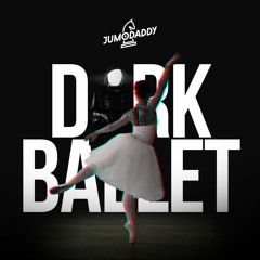 JumoDaddy - Dark Ballet