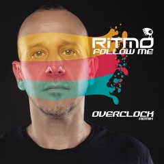 RITMO - Follow Me (OVERCLOCK Remix) FREE DOWNLOAD