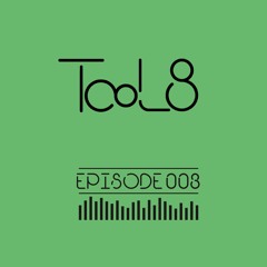 TooL8 | TooL8 & Friends | E003