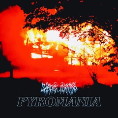 pyromania (prod. crcl)