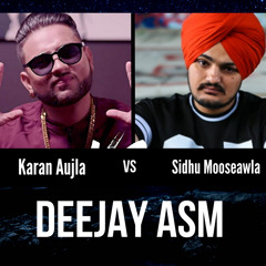 {SIDHU MOOSEWALA VS KARAN AUJLA 2019} -   | DEEJAY ASM |