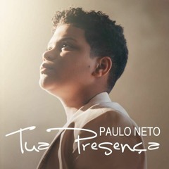 Paulo Neto - Tua Presença (Clipe Oficial MK Music)