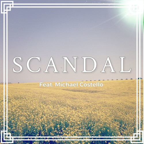 SCANDAL (feat. Michael Costello)