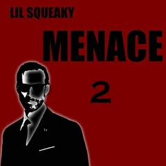 Menace 2 (ft. Lil Mosquito Disease, Big Lil, & Beetlebat)
