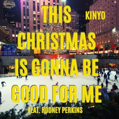This Christmas is Gonna Be Good For Me (feat. Rodney Perkins)