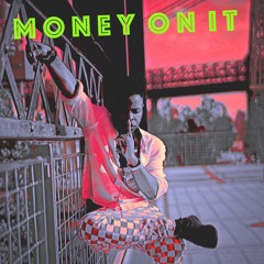 Money On It