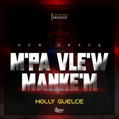 M'pa Vle'w Manke"m - Instrumental Holly Guelce